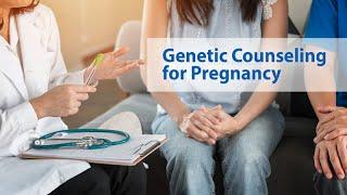 Genetic Counseling for Pregnancy