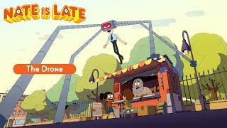 ⌚ NATE IS LATE - Season 2 : The Drone - FULL EPISODE