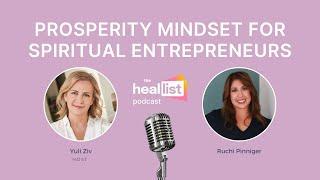 Prosperity mindset for spiritual entrepreneurs with Ruchi Pinniger.