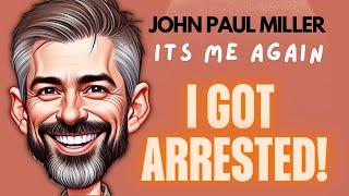 JOHN PAUL MILLER ARRESTED ‼️ 11.06.24 |ASSAULT & BATTERY: WHAT HAPPENED?!?