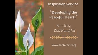 Developing the Peaceful Heart | A talk by Don Handrick | Santa Fe Center for Spiritual Living