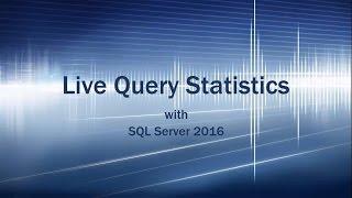Live Query Statistics with Execution Plans in SQL Server 2016
