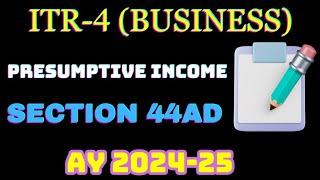 ITR-4 Presumptive Business Income FY 2023 24 / AY 2024-25 II ITR-4 II Section 44AD II