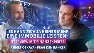 "Ich gehe wieder einkaufen, wenn die Immopreise um 50% gesunken sind" mit Ahmet von Frag den Banker