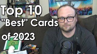 The Top 10 "Best" Magic: the Gathering Cards of 2023 | Mtg