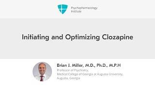 Initiating and Optimizing Clozapine