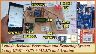 Vehicle Accident Prevention and Reporting System Using GSM + GPS + MEMS and Arduino