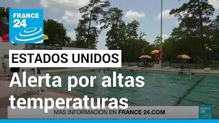 Altas temperaturas prenden las alertas en Estados Unidos • FRANCE 24 Español