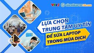 [VTV3] Lựa chọn trung tâm sửa chữa laptop uy tín là điều cực kỳ cần thiết trong mùa dịch