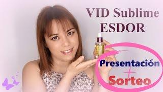 Línea VID Sublime ESDOR | Review + Vlog SORTEO CERRADO