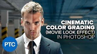 Cinematic Color Grading (MOVIE LOOK EFFECT) In Photoshop - Comprehensive Photoshop Tutorial
