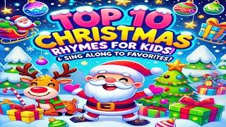  Top 10 Christmas Rhymes for Kids  | Sing Along to Festive Favorites! 