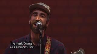 Sing Song Party Time - The Park Song (Live at Shenkman Arts Centre)