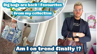 Am I finally on trend !? Big bags are in | 5 favourites from my designer collection