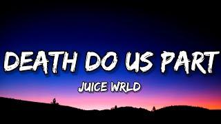 Juice WRLD - Death Do Us Part (Lyrics) [Prod. Max Chris]