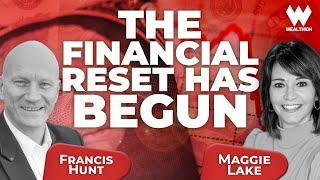 Francis Hunt: The Financial Reset Has Begun
