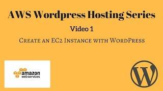 Amazon Web Services: Create A WordPress Website Using An AWS EC2 Instance (Video #1)