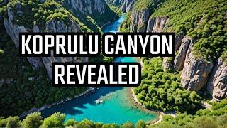 Exploring Koprulu Canyon National Park: Unveiling Turkey's Hidden Gem