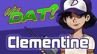 CLEMENTINE (The Walking Dead) - Who Dat? [Character Review]