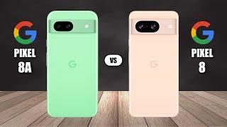 Google Pixel 8A Vs Pixel 8