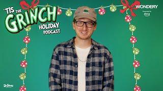 ‘Tis the Grinch Holiday Podcast Is BACK with James Austin Johnson! 