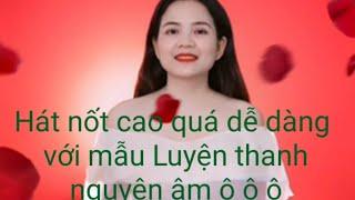 Hát nốt cao quá dễ dàng  luyện thanh nguyên âm "Ô". phần 3 tập 3 Giảng viên _ Minh Hương