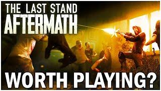 The Last Stand Aftermath - is it Worth Playing?