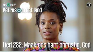 Lied 282: Maak ons hart onrustig, God | Petrus in het land | KRO-NCRV