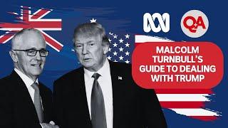 Turnbull’s tip for Albanese on how to make deals with Trump | Q+A