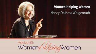 Revive '13: Women Helping Women (Nancy Leigh DeMoss)