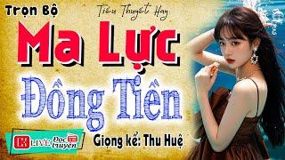 Tiểu thuyết đêm khuya có thật: " MA LỰC ĐỒNG TIỀN " - Nghe 15 Phút ngủ rất ngon #mcthuhue