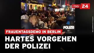 Polizei greift bei Frauentagsdemo in Kreuzberg hart durch