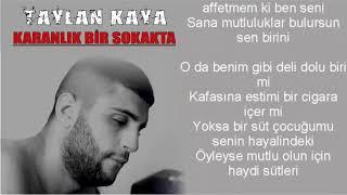 Taylan Kaya - Karanlık Bir Sokakta / SÖZLERİYLE