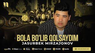 Jasurbek Mirzajonov - Bola bo'lib qolsaydim (audio 2023)