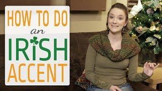 How to do an Irish Accent