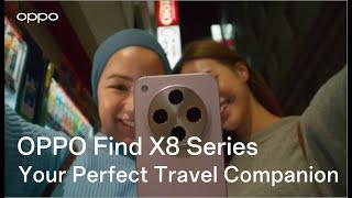 OPPO Find X8 Series | Your Perfect Travel Companion