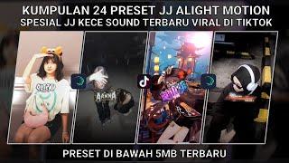 KUMPULAN 24 PRESET JJ ALIGHT MOTION SPESIAL JJ KECE SOUND TERBARU VIRAL TIKTOK| PRESET DI BAWAH 5 MB