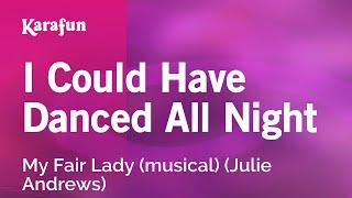 I Could Have Danced All Night - My Fair Lady (musical) (Julie Andrews) | Karaoke Version | KaraFun