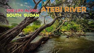 Life Along ATebi River // SOUTH SUDAN