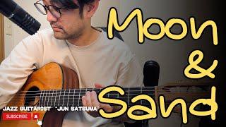 Moon & Sand (Jazz Guitar) Composed by Alec Wilder ~Playing with Nylon Strings Guitar...~