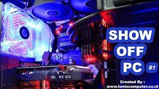 Show Off PC Created  By Tonix Computer ( #1 )