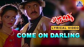 Annayya - Movie | Come On Darling | Lyrical Video Song | V Ravichandran, Madhu | Akash Audio