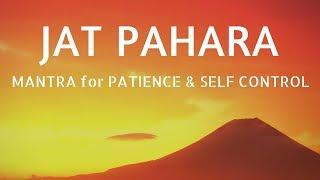 Mantra for Self Control & Patience  JAT PAHARA  Mantra Meditation Music