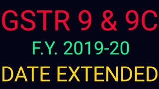 GSTR - 9 & 9C DUE DATES EXTENDED FOR F.Y. 2019-20 / TAX DKP