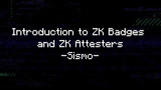 ZK HACK III - Introduction to ZK Badges and ZK Attesters - Sismo