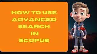 How to use advanced search in Scopus