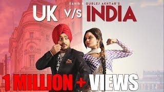 UK VS INDIA - OFFICIAL VIDEO - SAHIB & GURLEJ AKHTAR (2018)