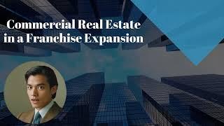 Commercial Real Estate in Franchise Expansion #realestate