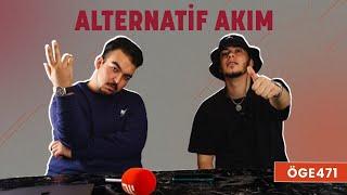 Alternatif Akım | Öge471 | "Sürekli bir hustle'ın peşindeyiz", Alışırız, Hayki, Twitch Serüveni