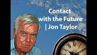Contact with the Future | Jon Taylor